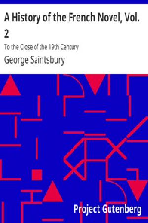 [Gutenberg 27872] • A History of the French Novel, Vol. 2 / To the Close of the 19th Century